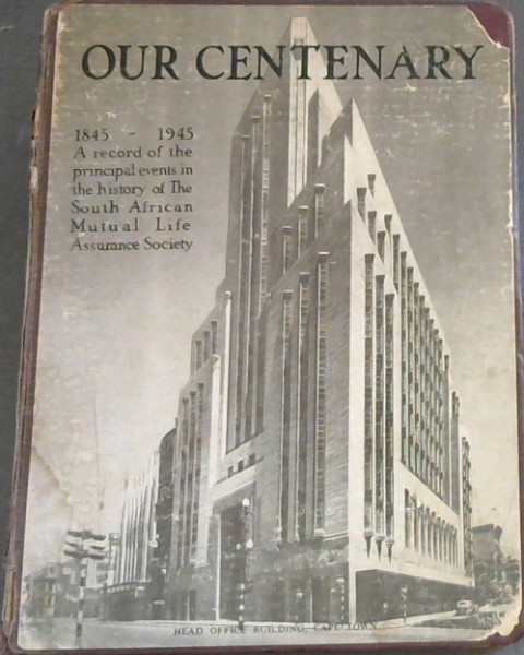 History of the South African Mutual Life Assurance Society 1845 - 1945