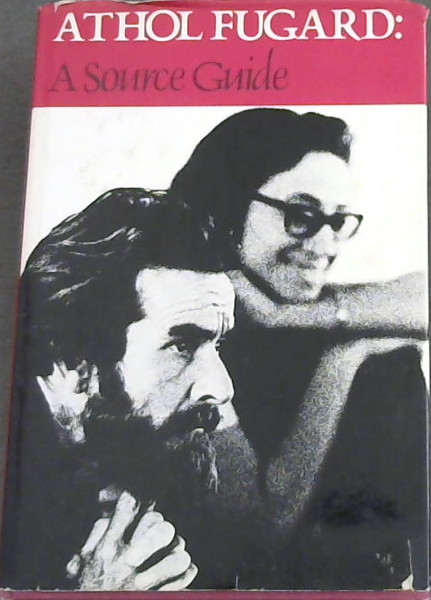 Athol Fugard, a source guide (Publication no. 7 of the Centre for S.A. Theatre Research)