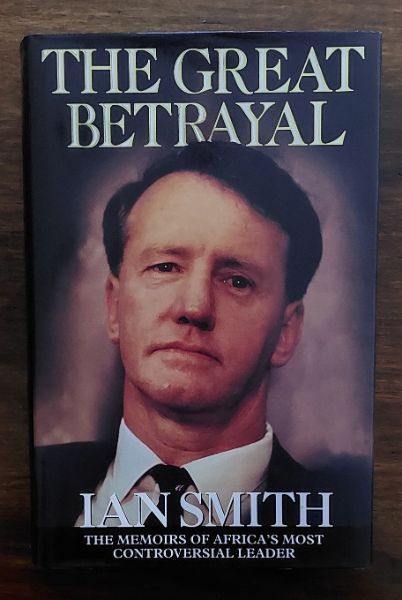 The Great Betrayal: The Memoirs of Ian Douglas Smith