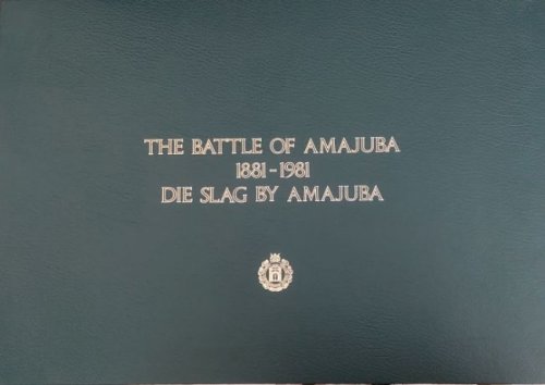 The Battle of Amajuba Die Slag by Amajuba: 1881-1981