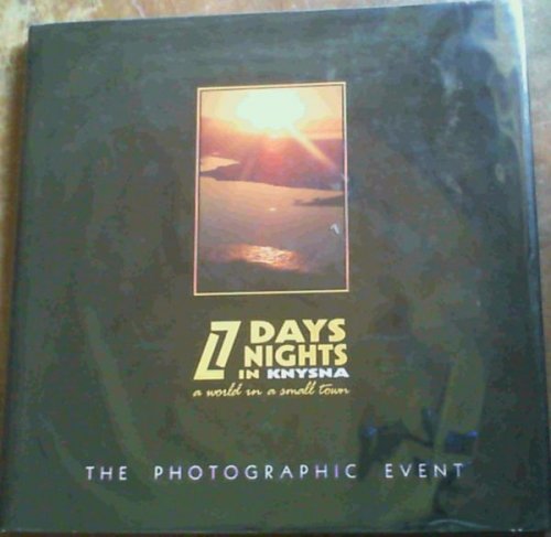 Seven Days Seven Nights in Knysna A World in a Small Town