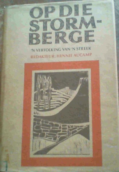 Op Die Stormberge : 'n Vertolking van 'n Streek