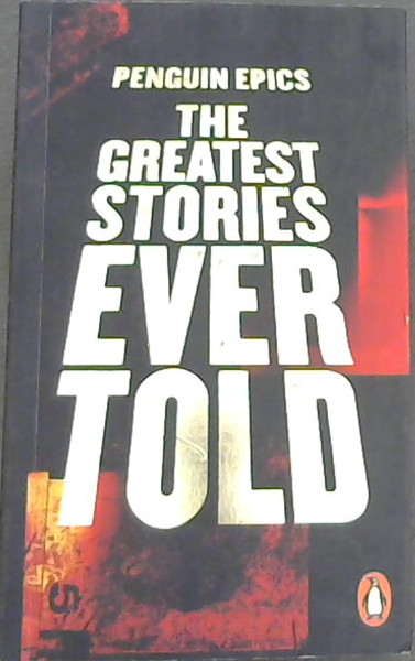 Penguin Epics The Greatest Stories Ever Told