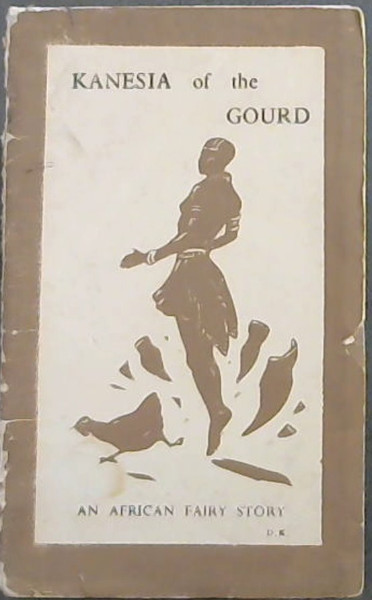 Kanesia of the Gourd : An African Fairy Story