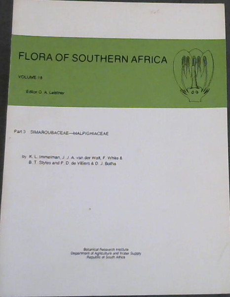 Flora of Southern Africa Volume 18 , Part 3 , Simaroubaceae - Malpighiaceae