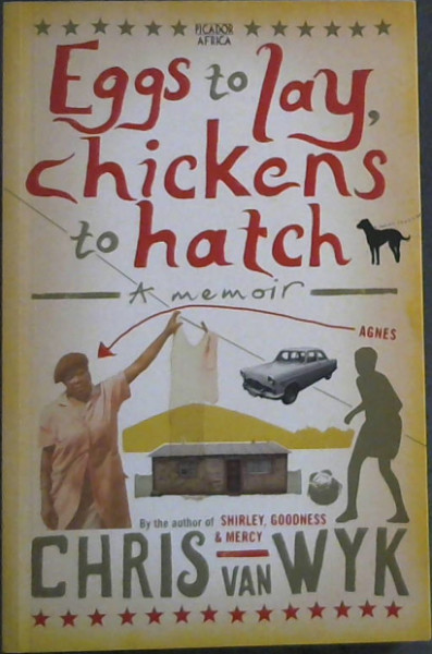 Eggs to lay, chickens to hatch: A memoir