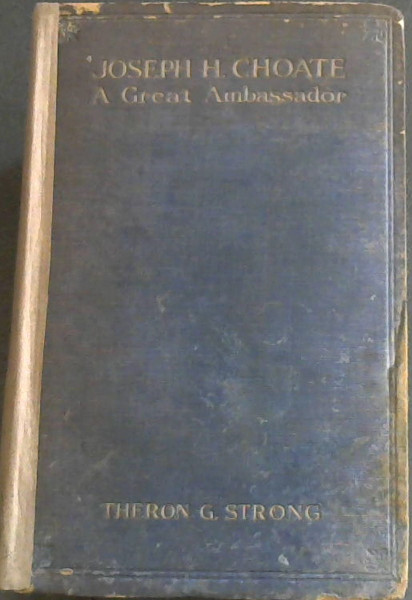 Image for Joseph H. Choate: A great Ambassador Joseph H. Choate: A great Ambassador