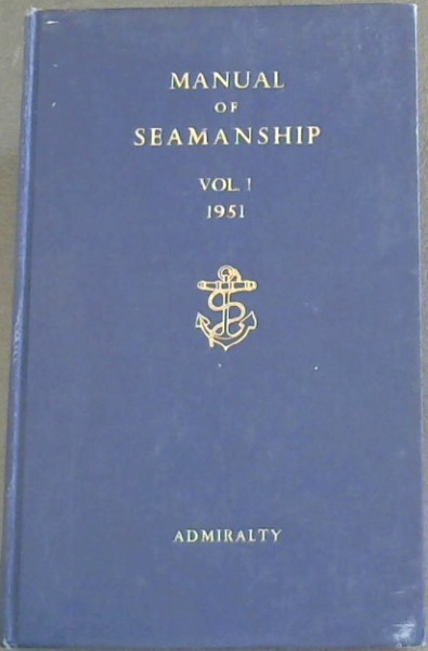 Manual of Seamanship Volume 1