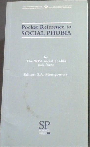 Pocket Reference to Social Phobia, by the WPA social phobia task force