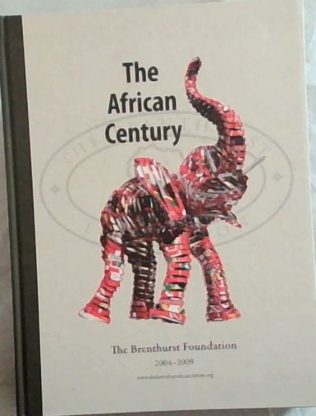 The African century: the Brenthurst Foundation 2004 -2009