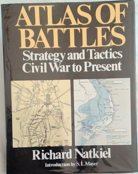 Image for Atlas of Battles: Strategy and Tactics Civil War to Present Atlas of Battles: Strategy and Tactics Civil War to Present
