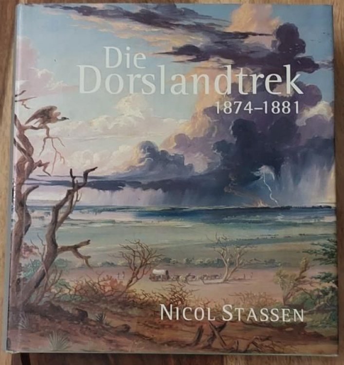Die Dorslandtrek, 1874-1881 (Afrikaans Edition)
