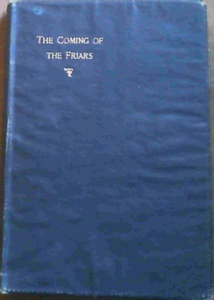 The Coming Of The Friars & Other Historic Essays