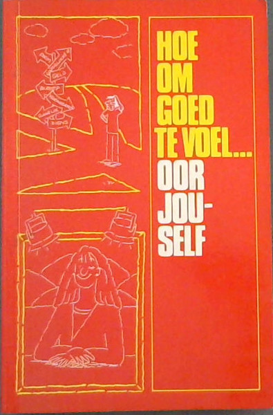 Hoe om Goed te Voel oor Jouself