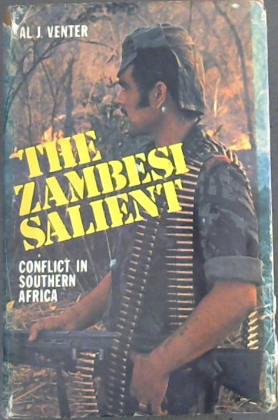 The Zambesi salient;: Conflict in Southern Africa