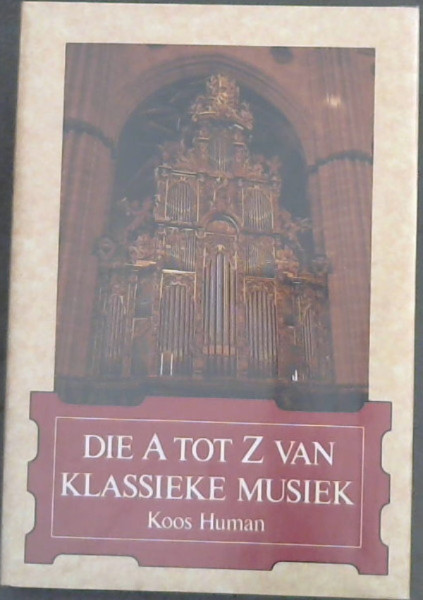 Die A tot Z van Klassieke Musiek