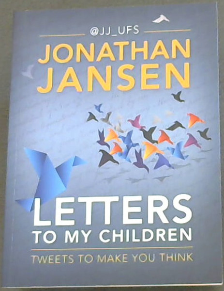 Letters to My Children: Tweets to Make You Think
