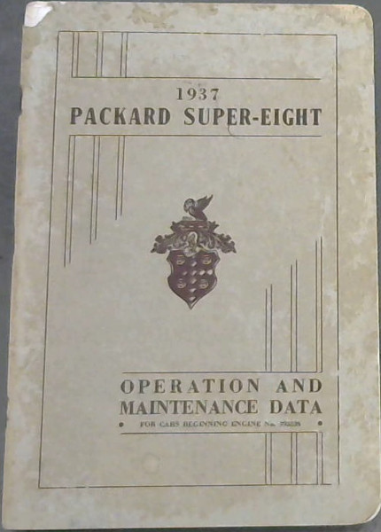 1937 Packard Super-Eight Operation and Maintenance Data, for cars beginning engine No. 395526