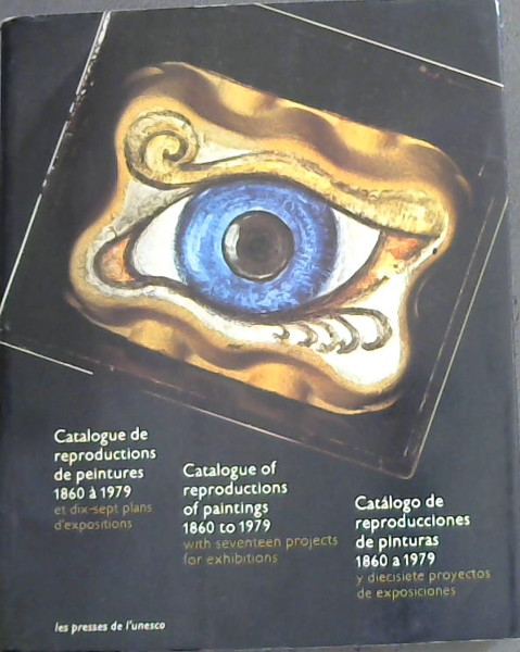 Catalogue de Reproductions de Peintures, 1860. a 1979 et dix-sept plans d'expositions / Catalogue of Reproductions of Paintings, 1860 to 1979 with Seventeen Projects for Exhibitions / Catalogo de reproducciones de pinturas 1860 a 1979 y diecisiete proyectos de exposiciones