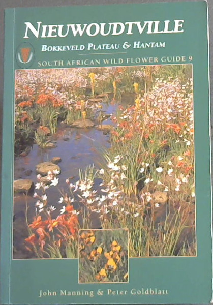 South African Wild Flower Guide 9: Nieuwoudtville - Bokkeveld Plateau and Hantam