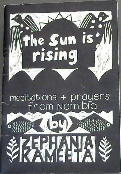 Image for The Sun is Rising : Meditations + Prayers from Namibia The Sun is Rising : Meditations + Prayers from Namibia