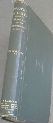 Water Rights under the Common Law and The Irrigation Act No 32 of 1906