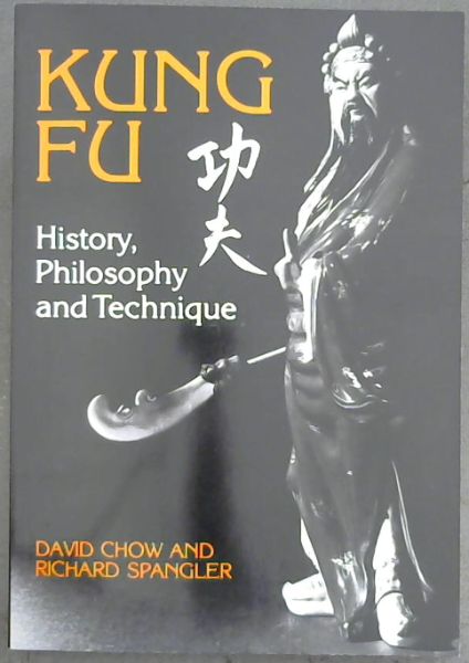 Kung Fu: History, Philosophy, and Technique