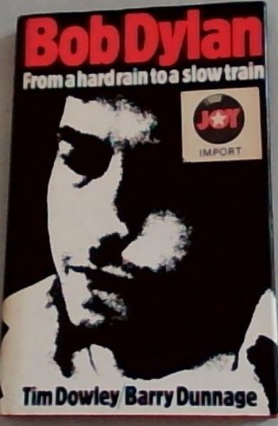 Bob Dylan: From a Hard Rain to a Slow Train