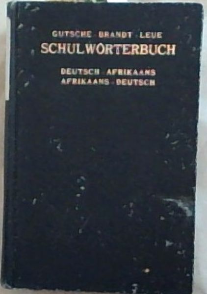Gutsche - Brandt Schulworterbuch ; Deutsch - Afrikaans / Afrikaans - Deutsch