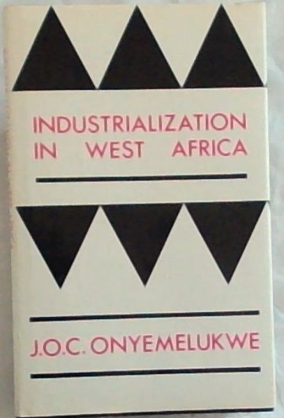 Industrialisation in West Africa (Industrial Geography Series)