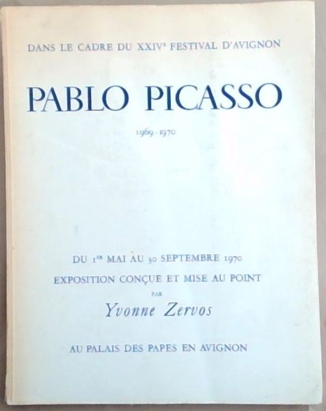 Dans Le Cadre Du XXIV Fetival D'Avignon Pablo Picasso 1969-1970