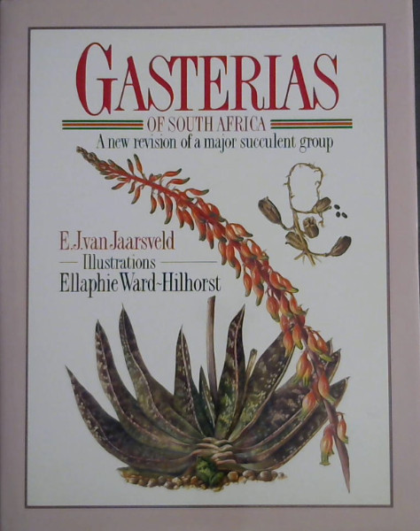 Gasterias of South Africa: A New Revision of a Major Succulent Group