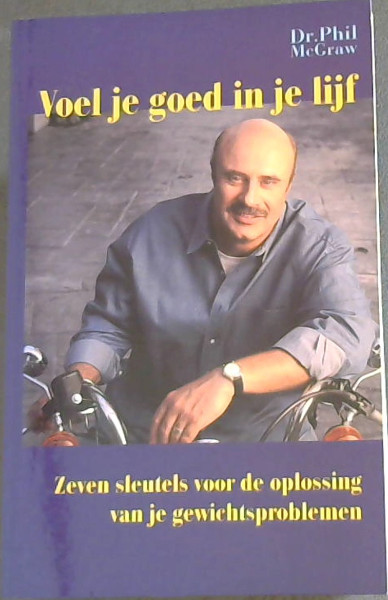 Voel je goed in je lijf: De zeven Sleutels voor de oplossing van je gewichtsproblemen