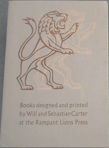 Books designed and printed by Will and Sebastian Carter at the Rampant lions Press