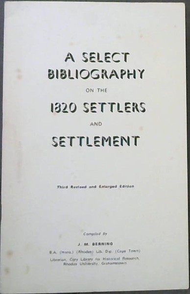 A Select Bibliography on the 1820 Settlers and Settlement (3rd revised and enlarged edition)