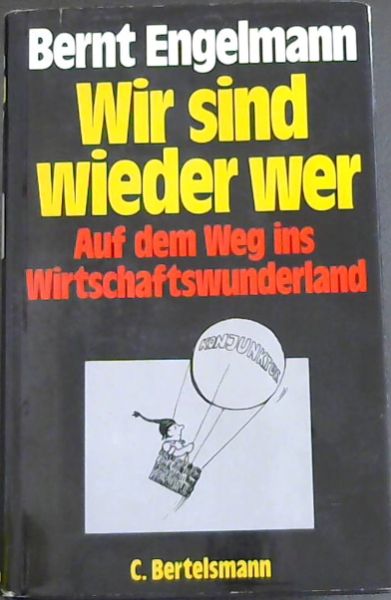 Wir sind wieder wer: Auf dem Weg ins Wirtschaftswunderland (German Edition)