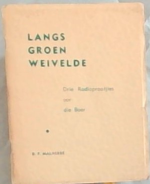 Langs Groen Weivelde : Drie Radiopraatjies oor die Boer