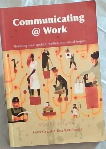 Communicating at Work : Boosting your spoken, written and visual impact
