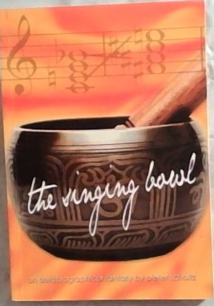 The Singing Bowl : an Autobiographical Fantasy