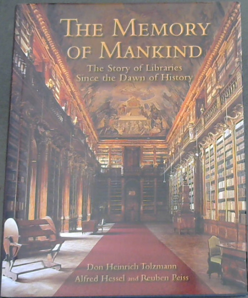 The Memory of Mankind: The Story of Libraries Since the Dawn of History