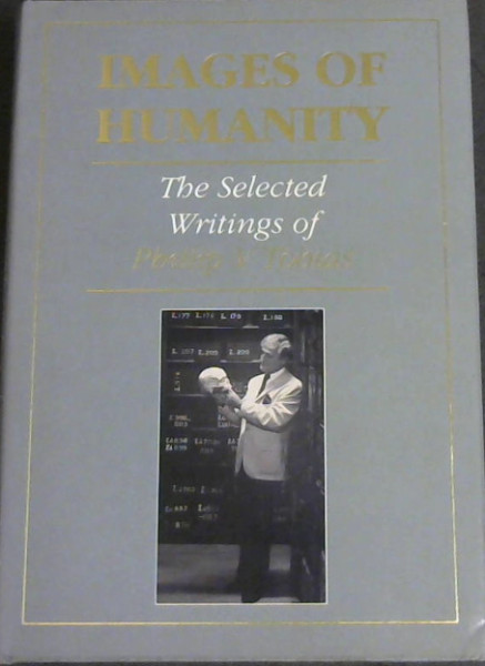 Image for Images of Humanity: The Selected Writings of Phillip V. Tobias Images of Humanity: The Selected Writings of Phillip V. Tobias