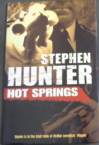 Hot Springs - 'Hunter is in the front rank of thriller novelists' People