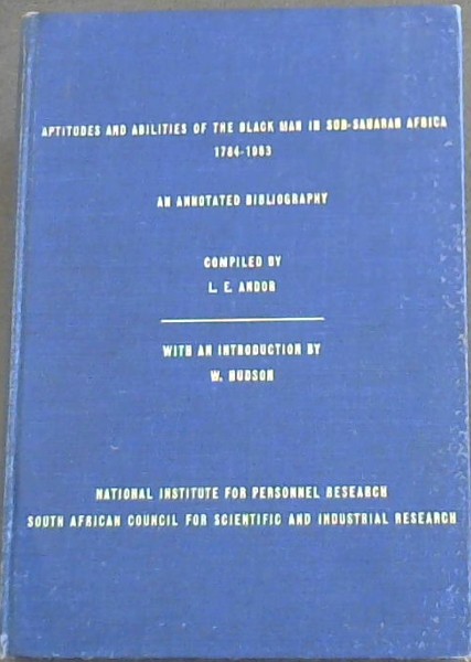 Aptitudes and Abilities of the Black Man in Sub-Saharan Africa 1784 - 1963