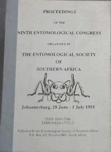 Proceedings of the Ninth Entomological Congress Organized by The Entomological Society of Southern Africa. Johannesburg, 28 June - 1 July 1993