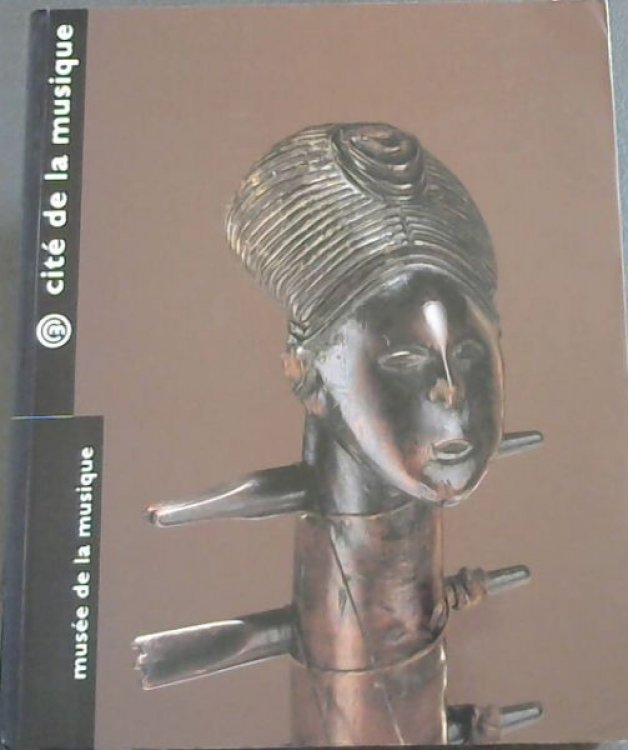 Song of the River : Harps of Central Africa / Cite de la Musique ; Musee de la Musique. 29 May - 29 August 1999