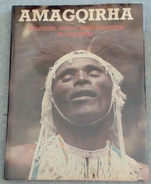 Amagqirha: Religion, magic, and medicine in Transkei