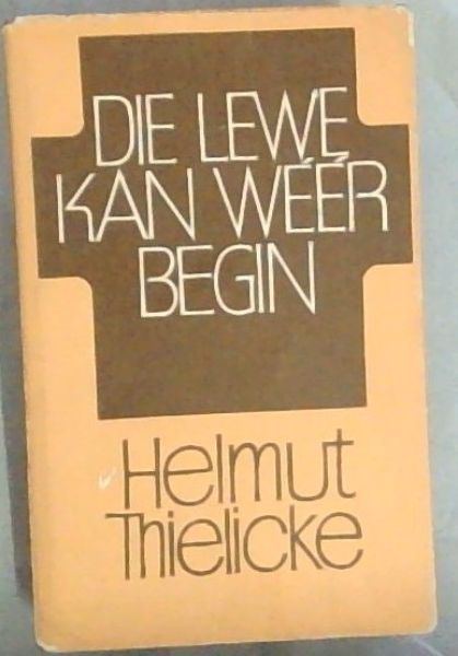 Die Lewe Kan Weer Begin