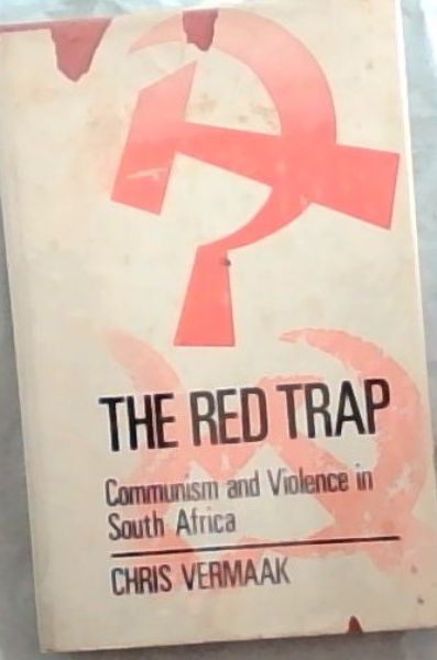 The Red Trap : Communism and Violence in South Africa
