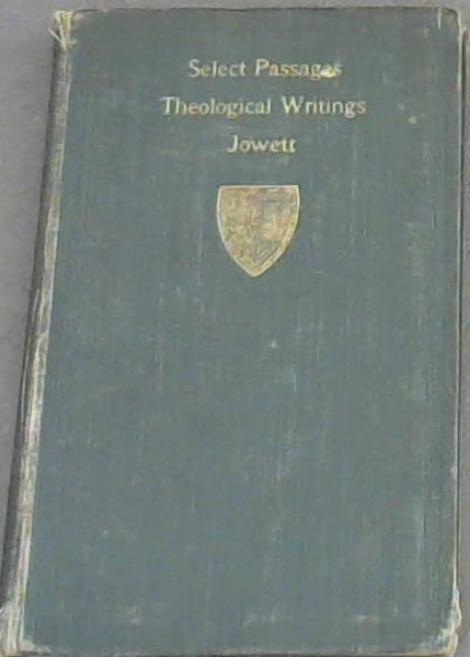 Select Passages from the Theological Writings of Benjamin Jowett