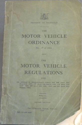 The Motor Vehicle Ordinance No. 17 of 1931 and the Motor Vehicle Regulations 1931
